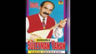 Süleyman Yakan - Anne Buralar Nere 