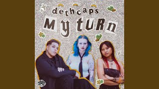 My Turn - dethcaps