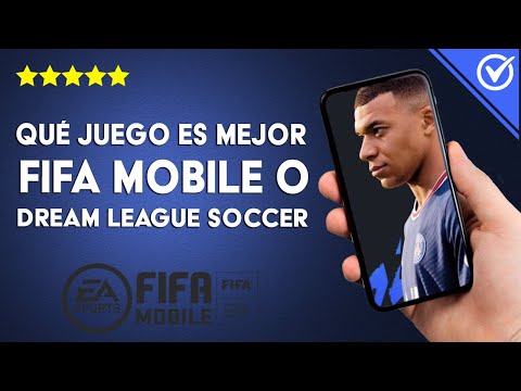 ¿Qué juego es mejor el FIFA MOBILE y DREAM LEAGUE SOCCER? - Comparativa de juegos similares