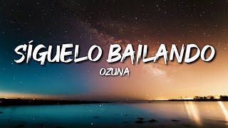 Ozuna - Síguelo Bailando (Letra / Lyrics)