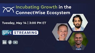 Incubating Growth In the ConnectWise Ecosystem