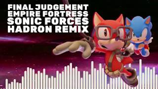 Final Judgement ...for Empire Fortress - Sonic Forces (Hadron Remix) chords