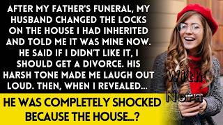 After my father s funeral my husband changed the locks and said If you don t like it