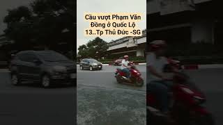 Cầu Vượt Phạm Văn Đồng Ở Quốc Lộ 13..Tp Thủ Đức -Sg