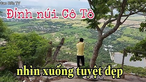 Từ đỉnh núi Cô Tô nhìn xuống khung cảnh tuyệt vời | Thất Sơn huyền bí