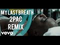 2PAC - MY LAST BREATH