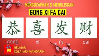GONG XI FA CAI | Mengucapkan dan Menuliskan GONG XI FA CAI dalam Bahasa Mandarin