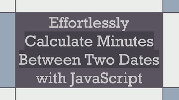 Effortlessly Calculate Minutes Between Two Dates with JavaScript