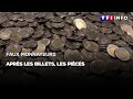 Faux monnayeurs  aprs les billets les pices