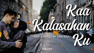 Download Lagu Kaa Kalasahan Ku (Cover) - Den Bisa Song by JibLine MP3