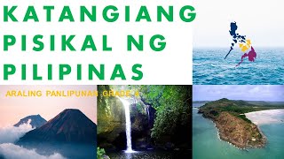 KATANGIANG PISIKAL NG PILIPINAS | ARALING PANLIPUNAN GRADE 4