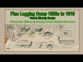 Logging Camp 1880-1910 - Living History Museum