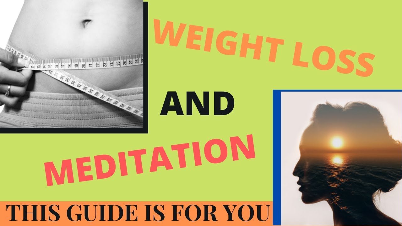 Weight Loss Guided Meditation - YouTube