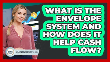 What Is The Envelope System And How Does It Help Cash Flow? - Wealth Advisor Success Hub