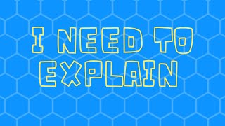I need to explain something...