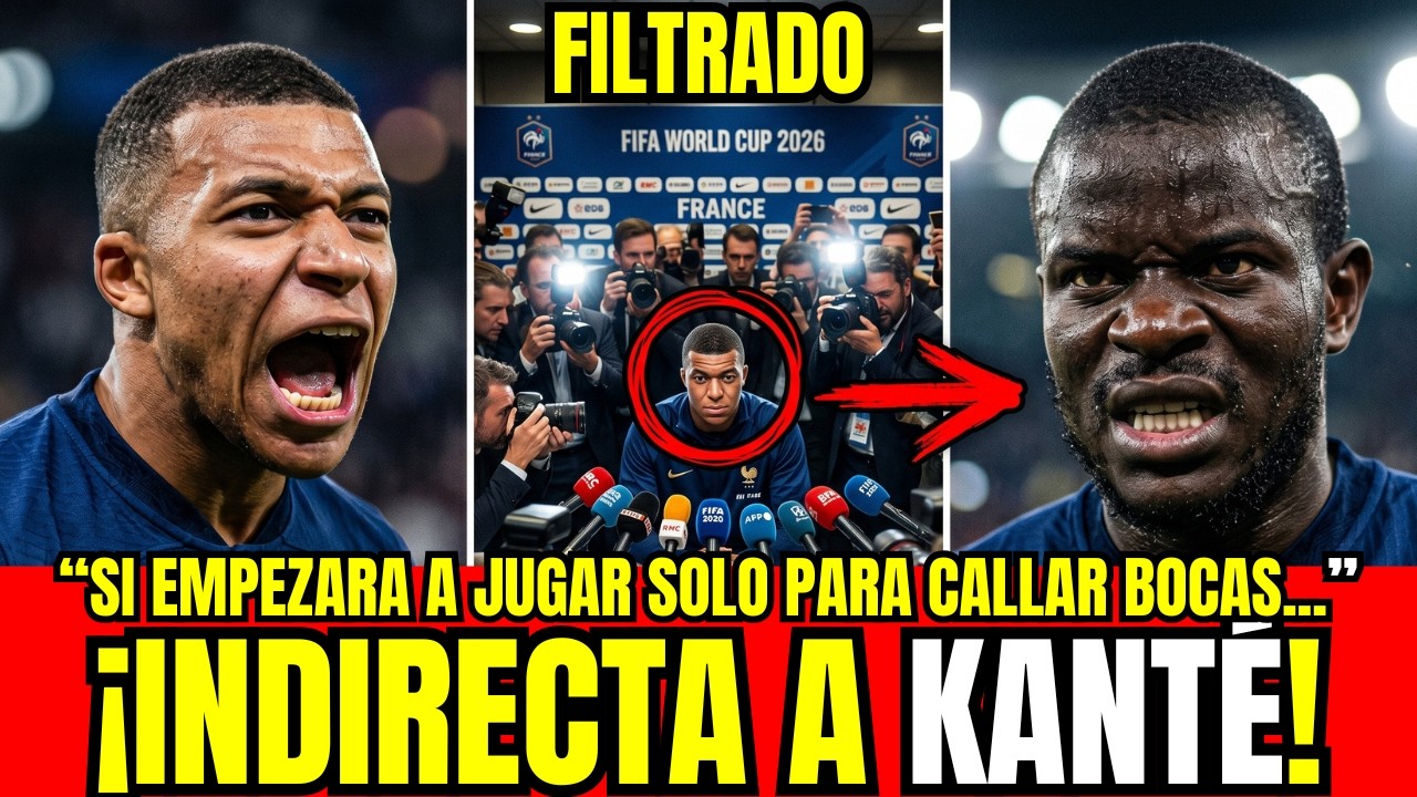 SE FILTRA LA VERDAD: la frase de MBAPPÉ contra sus críticos tenía NOMBRE PROPIO | SEÑALAN A KANTÉ