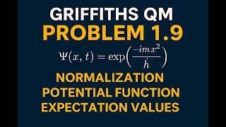 Griffiths QM Problem 1.9: Normalization, Potential Function, Expectation Values & Uncertainty Griffiths Problem 1 7 Normalizing A Piecewise Wavefunction