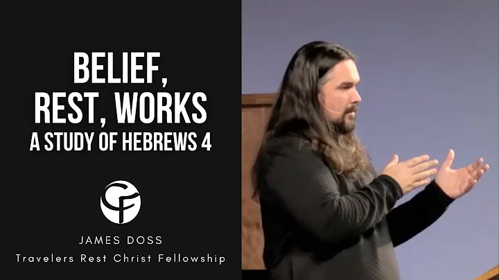 Belief, Rest, Works: A Study of Hebrews 4 by James...