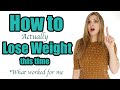 How to Actually Lose Weight I Weight Loss Mindset I How I Finally Lose Weight I Weight Loss Journey