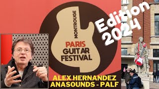 Paris Guitar Festival Edition 2024 : interview d'Alex Ernandez-Palf/Anasounds.