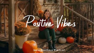 Download Lagu Positive Vibes | Comfortable music that makes you feel positive | Indie/Pop/Folk/Acoustic Playlist MP3 Download Lagu Positive Vibes | Comfortable music that makes you feel positive | Indie/Pop/Folk/Acoustic Playlist MP3