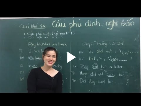 Video Bài 6:Câu phủ định và câu nghi vấn của thì quá khứ đơn. - youtube