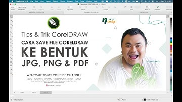 TIPS & TRIK CORELDRAW "CARA MENYIMPAN FILE CORELDRAW DALAM BENTUK JPG, PDF DAN PNG"