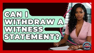 Can I Withdraw A Witness Statement? - Auto Coverage Explained