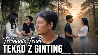 LAGU KARO TERBARU || TEKAD Z GINTING || TERTANGIS TENDI