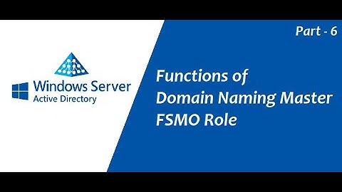 Active Directory for Beginners : Part - 6 (Domain Naming Master FSMO Role)