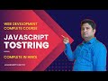 🔥Web Development Complete Course || 🔥JavaScript toString 🔥 : JavaScript part 19