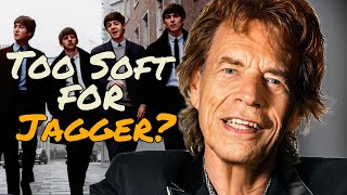 10 Beatles Songs Mick Jagger Thought Were Too Soft for The Rolling Stones