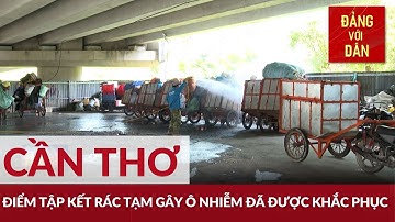 Điểm tập kết rác tạm gây ô nhiễm đã được khắc phục | Đảng với Dân