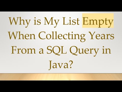 Why is My List Empty When Collecting Years From a SQL Query in Java?