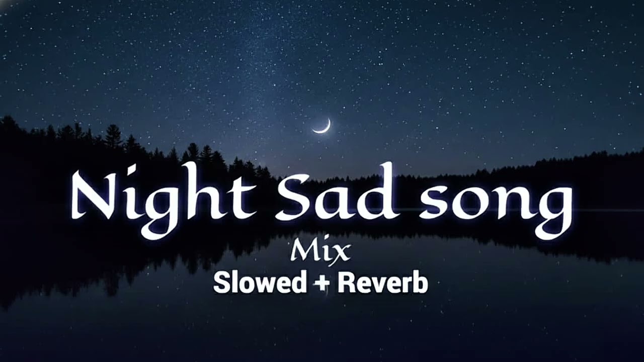 Night 🌃 sad 💔 songs for sleeping broken heart ❤️‍🩹slowed + reverb mix | lofi hindi bollywood song