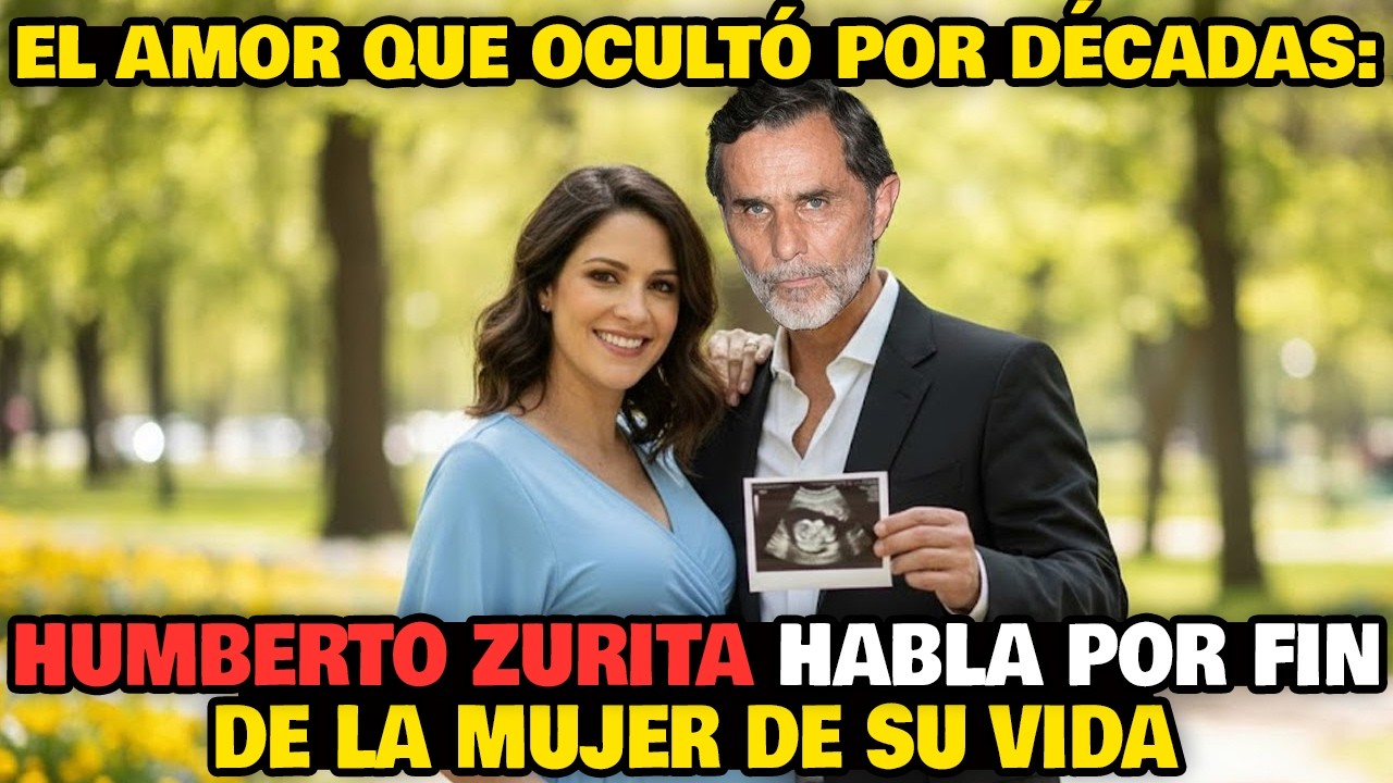 El amor que ocultó por décadas: Humberto Zurita habla por fin de la mujer de su vida