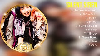 Silent Siren ベストヒッツ ~ Silent Siren 2024 MIX ~ トップ 10 ベストソング