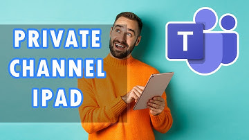 How to Create a Private Channel on Microsoft Teams for iPad