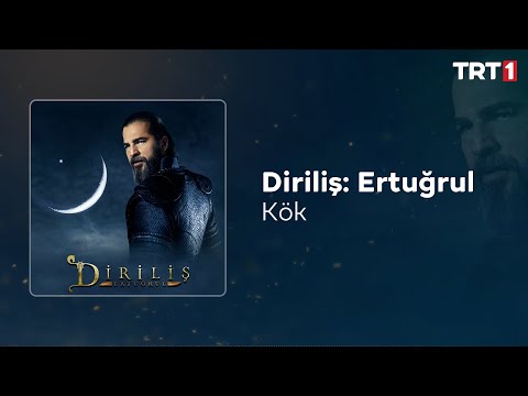 Kök 🎧 Diriliş Ertuğrul Dizi Müzikleri