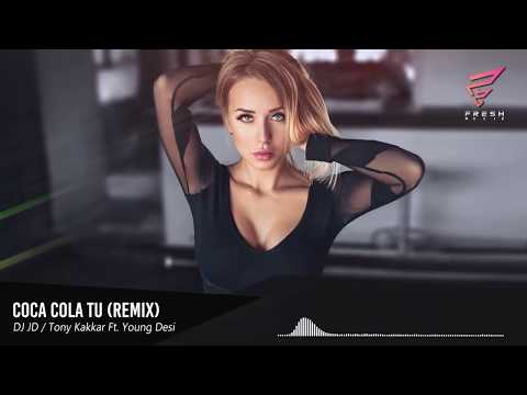 Coca Cola Tu Remix | DJ JD | Tony Kakkar Ft. Young Desi | Youtube