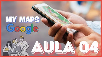 MAPA COMPLETO USANDO O EXCEL NO MY MAPS DO GOOGLE - TRANSFORME SEU TRABALHO - AULA 04