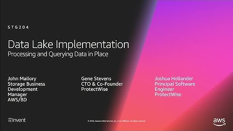 AWS re:Invent 2018: Data Lake Implementation: Processing & Querying Data in Place (STG204-R1)