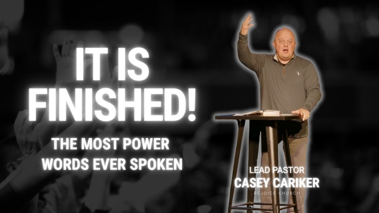"It Is Finished" - The Most Powerful Words Ever Spoken | Pastor Casey Cariker - Full Service