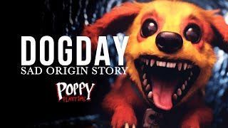 SAD ORIGIN Story of DOGDAY  Poppy Playtime 4 Real Life