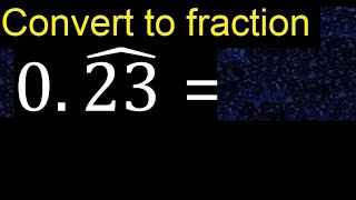 Convert 0 23 to a fraction Convert repeating decimal to a fraction recurring decimals 0 23