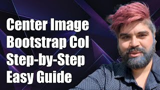 How to Center an Image in a Bootstrap Column: Step-by-Step Guide
