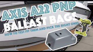 Deciding on Ballast Bags for New Axis A22 Wake Boat - Test fit and Compare