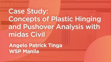 Concepts of Plastic Hinging and Pushover Analysis | midas Civil | Angelo Patrick Tinga