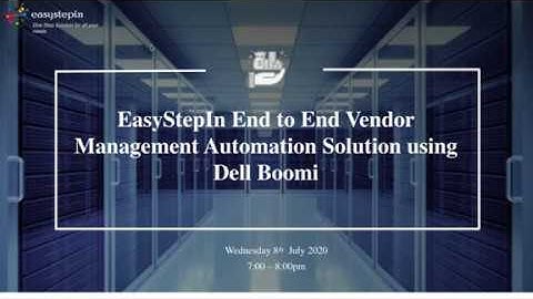 EasyStepIn End to End Vendor Management Automation Solution using Dell Boomi