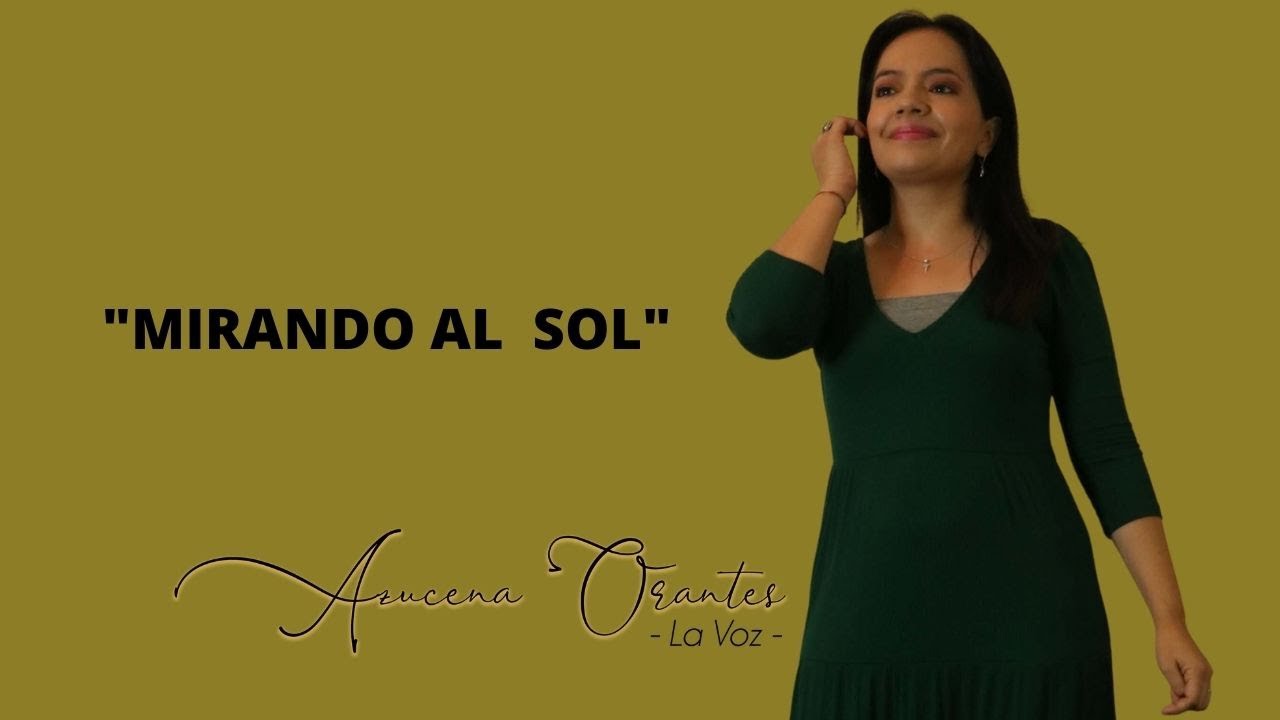 "MIRANDO AL SOL" | AZUCENA ORANTES LA VOZ - YouTube